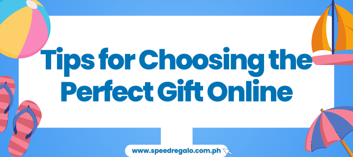 Tips for Choosing the Perfect Gift Online
